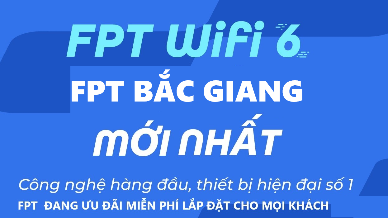FPT Bắc Giang » Đăng Ký Internet FPT, Truyền Hình FPT, Camera FPT