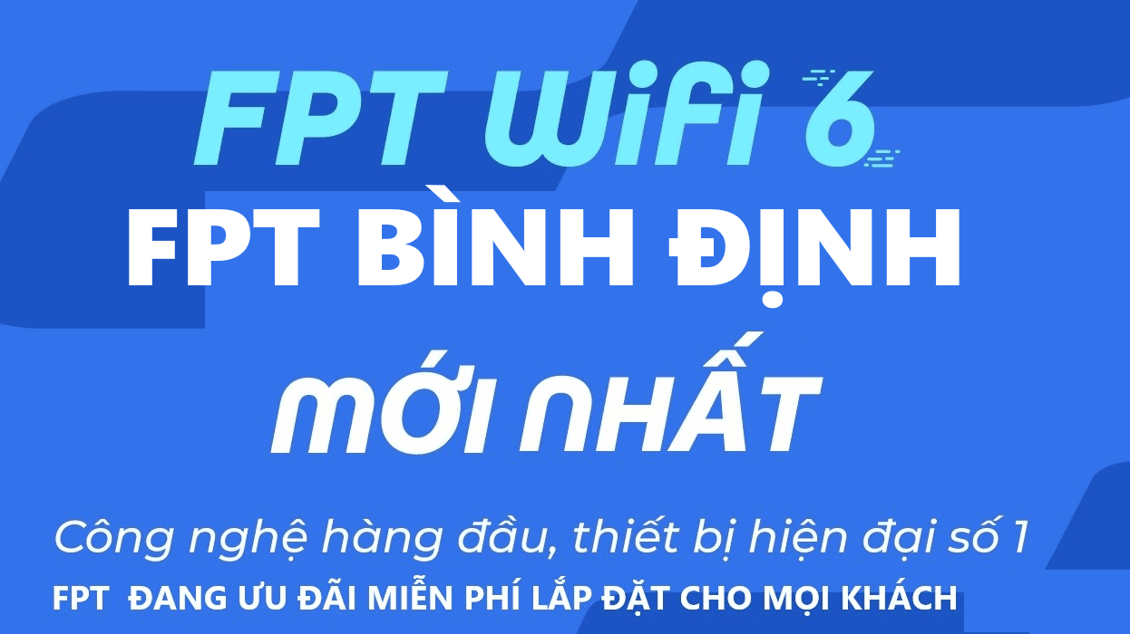 FPT Vĩnh Thạnh, Bình Định - Đăng Ký Mạng Internet WiFi FPT Nhanh Ổn Định