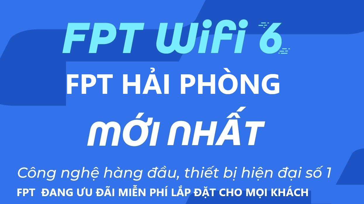 FPT Cát Hải, Hải Phòng - Đăng Ký Mạng Internet WiFi FPT Nhanh Ổn Định