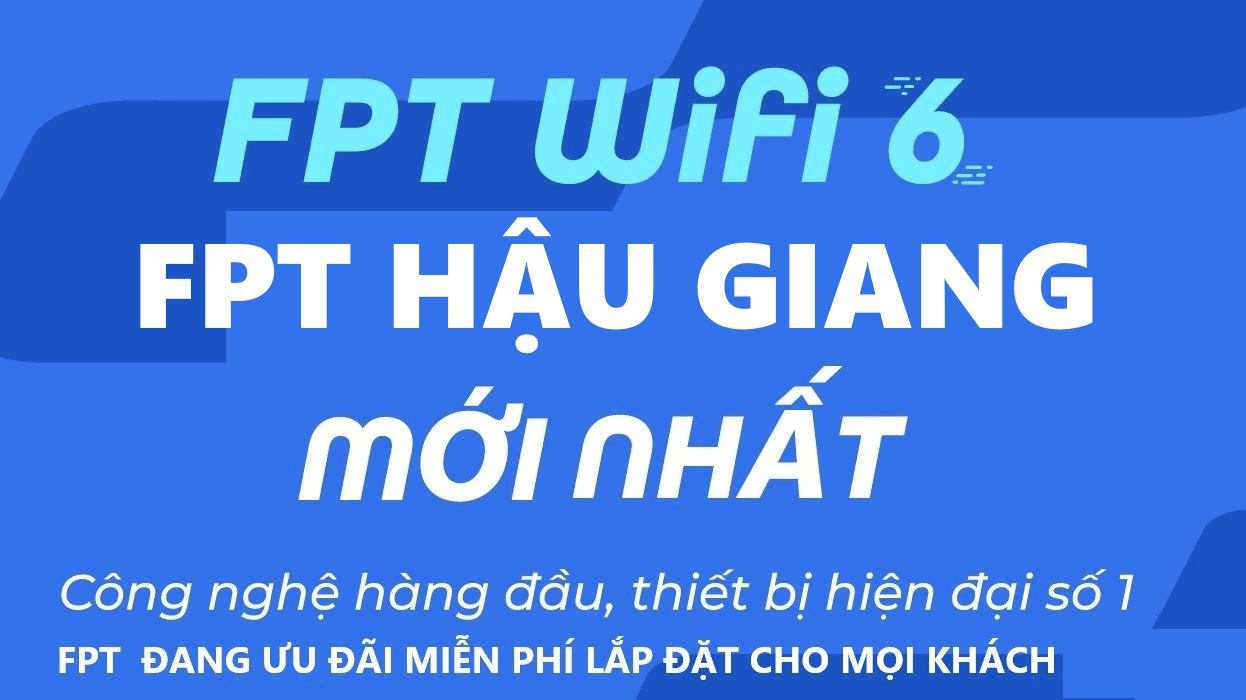 Tá»•ng ÄÃ i FPT Háº­u Giang - ÄÄƒng KÃ½ Máº¡ng Internet WiFi FPT Táº¡i Háº­u Giang