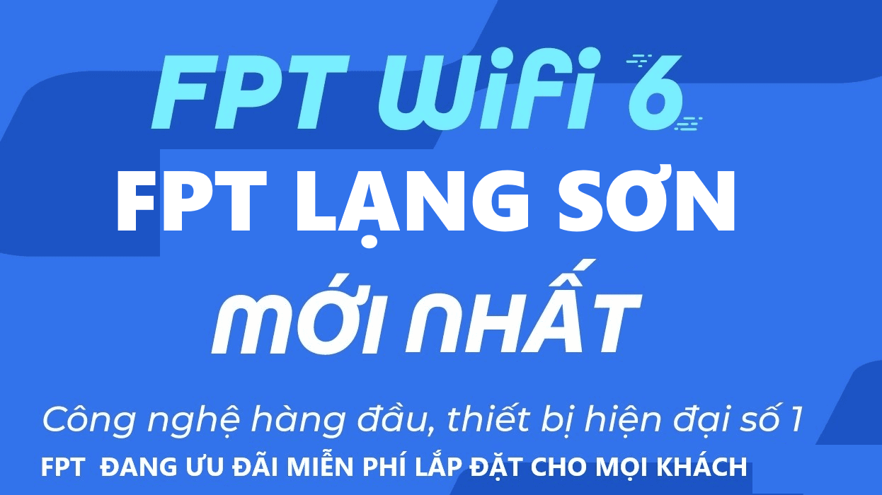 FPT Lạng Sơn » Đăng Ký Internet FPT, Truyền Hình FPT, Camera FPT