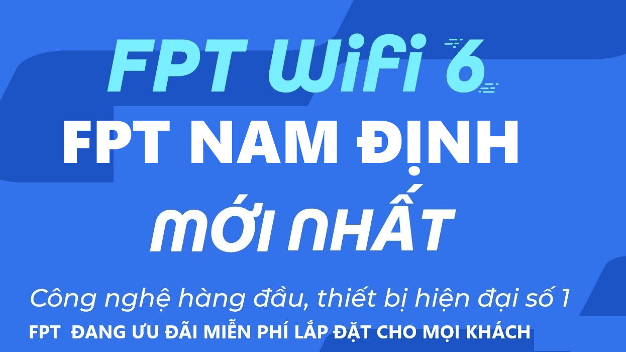 Lắp Wifi FPT Nam Định » Miễn Phí Modem WiFi 6 và Box Truyền Hình FPT