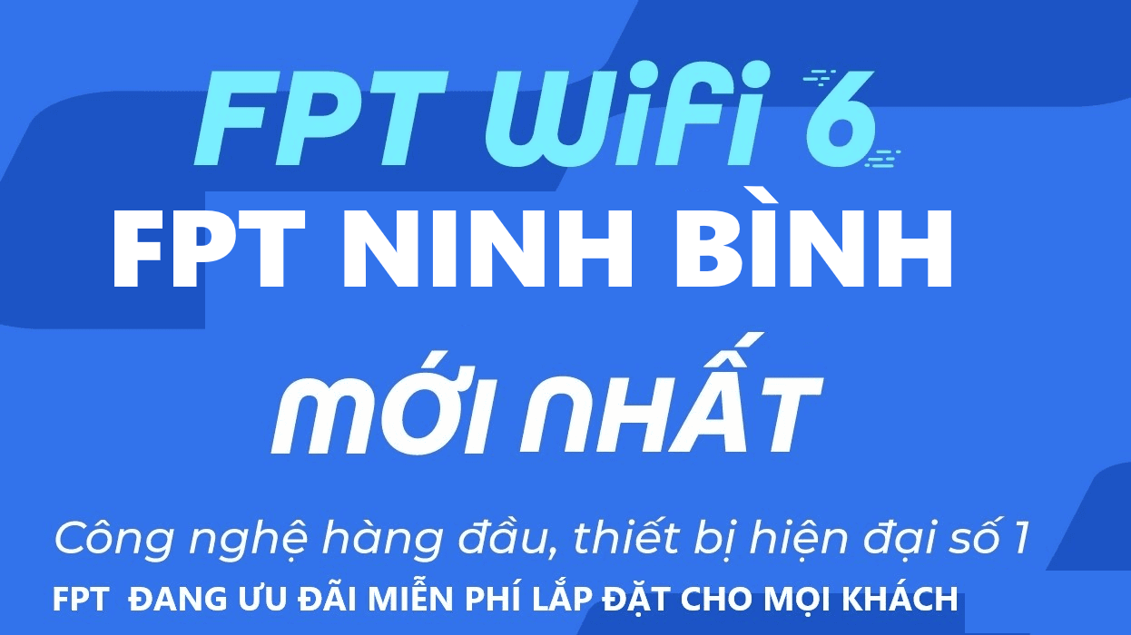 FPT Hoa Lư, Ninh Bình - Đăng Ký Mạng Internet WiFi FPT Nhanh Ổn Định