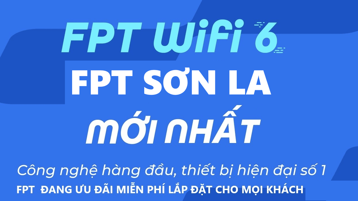 FPT Sơn La » Đăng Ký Internet FPT, Truyền Hình FPT, Camera FPT