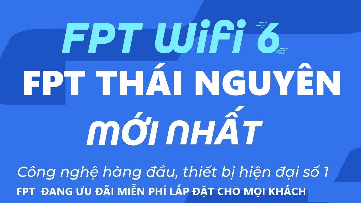 FPT Thái Nguyên » Đăng Ký Internet FPT, Truyền Hình FPT, Camera FPT