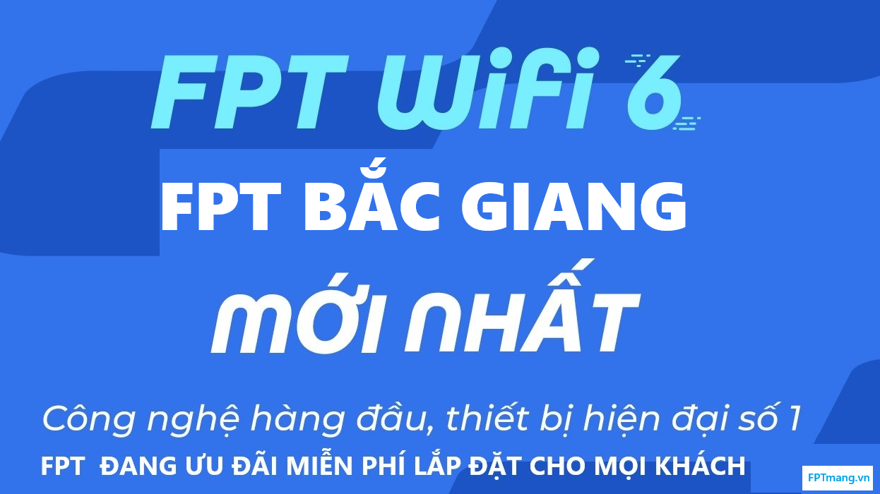 Tổng Đài FPT Bắc Giang - Đăng Ký Mạng Internet WiFi FPT Nhanh Ổn Định Tại Bắc Giang