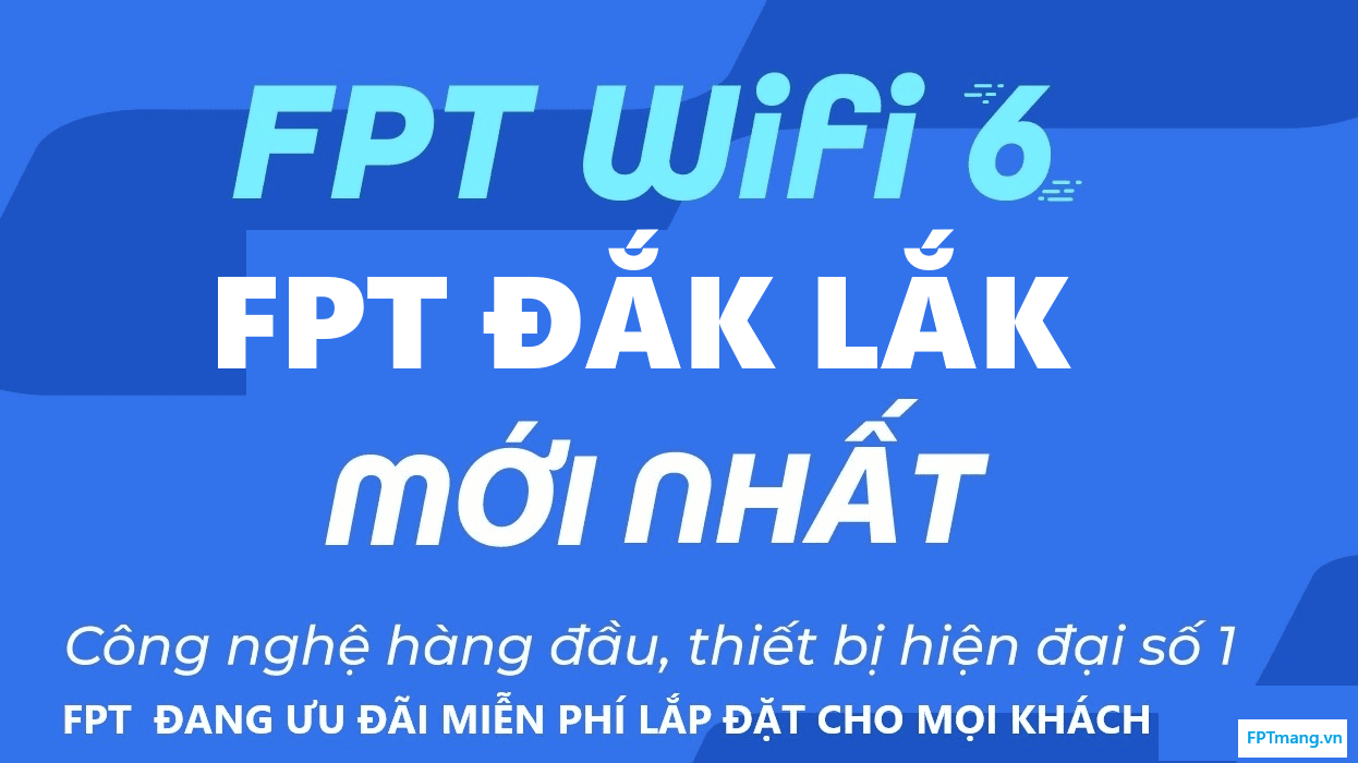 Tổng Đài FPT Đăk Lăk - Đăng Ký Mạng Internet WiFi FPT Nhanh Ổn Định