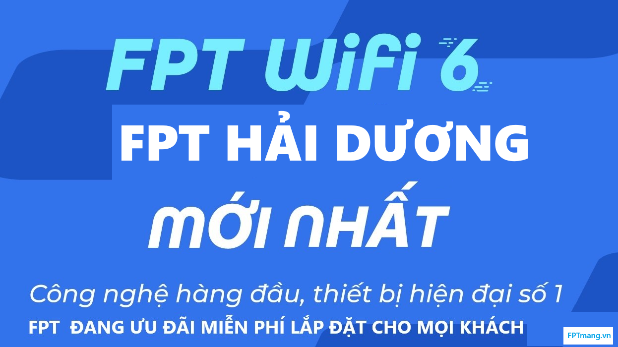 Tổng Đài FPT Hải Dương - Đăng Ký Mạng Internet WiFi FPT Nhanh Ổn Định Tại Hải Dương
