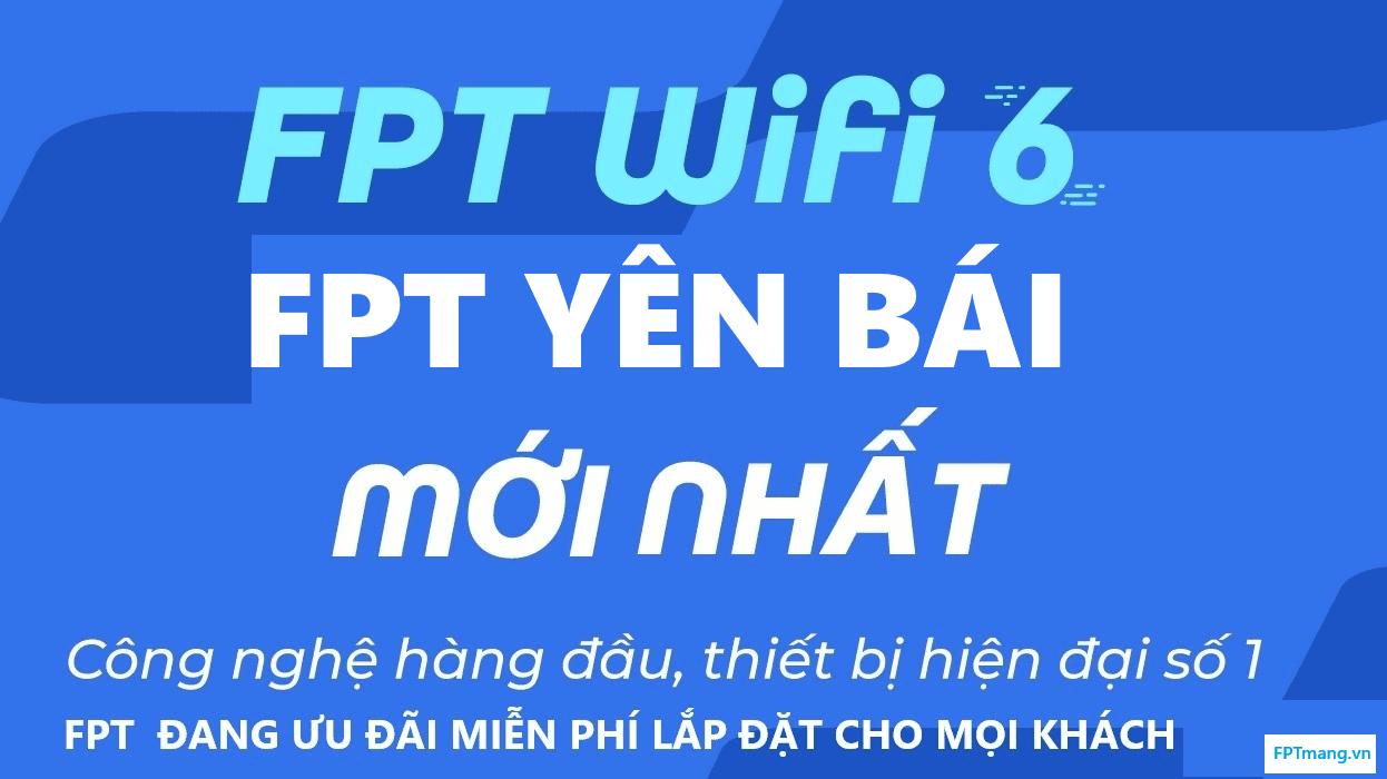 Tổng Đài FPT Nghĩa Lộ, Yên Bái - Đăng Ký Mạng Internet WiFi FPT Nhanh Ổn Định