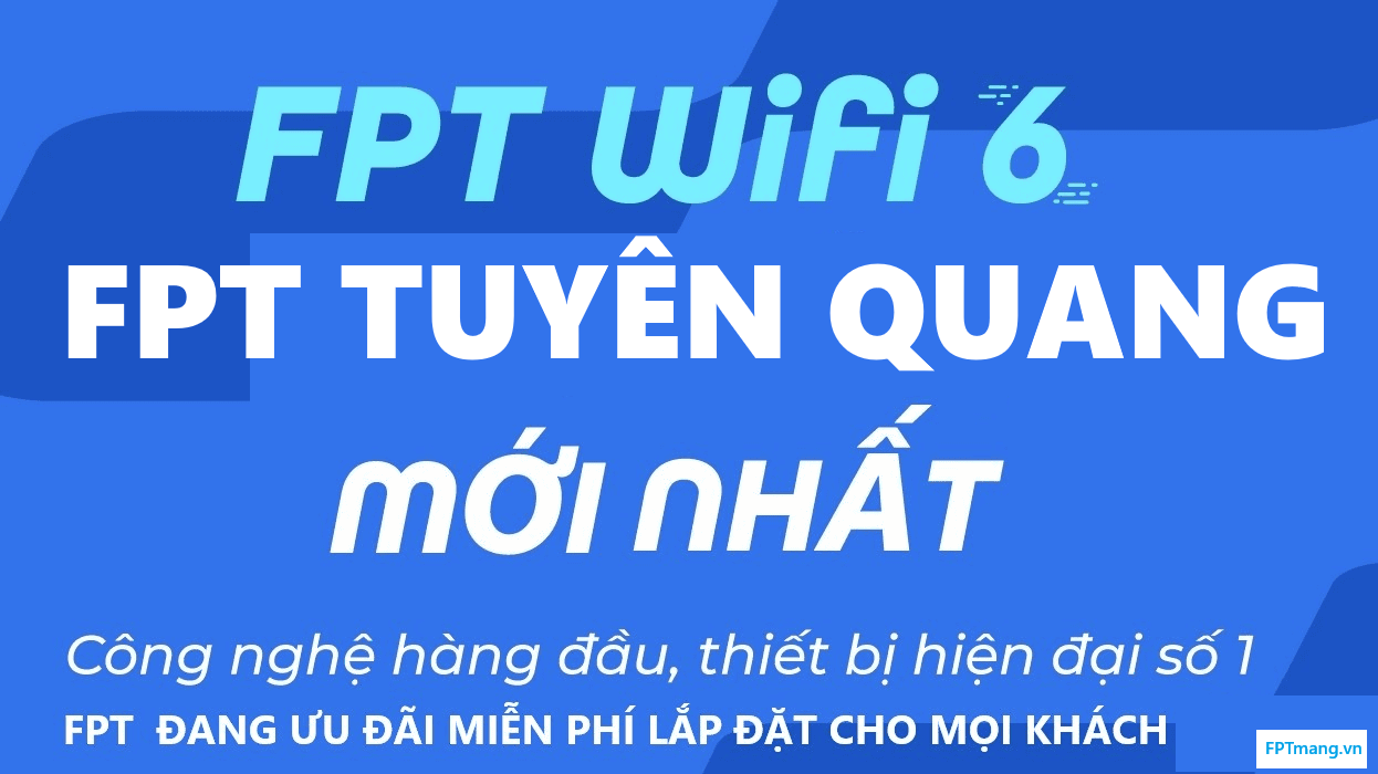 Tổng Đài FPT Tuyên Quang - Đăng Ký Mạng Internet WiFi FPT Nhanh Ổn Định